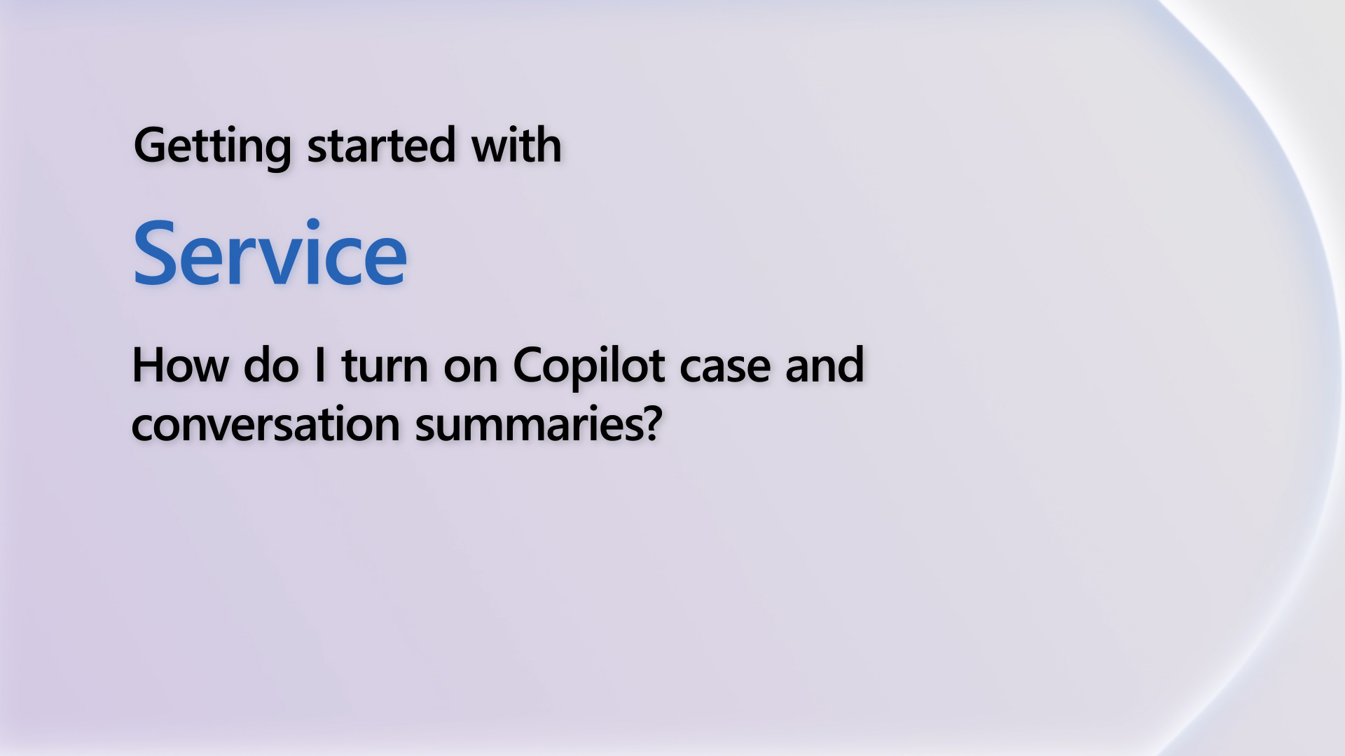 Enabling Copilot Case and Conversation Summaries | Getting Started with Dynamics 365 Shorts
