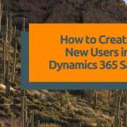 How to Create a New User in Dynamics 365 Sales