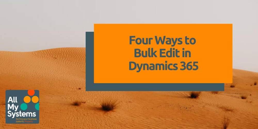 Four Ways to Edit Multiple Records in Dynamics 365